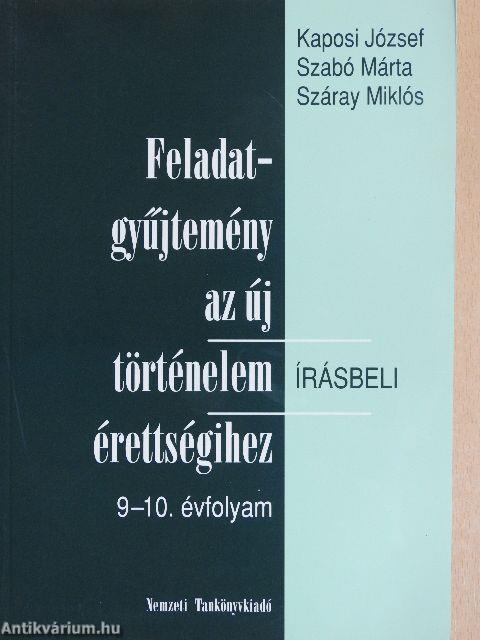 Feladatgyűjtemény az új történelem érettségihez - Írásbeli/9-10. évfolyam