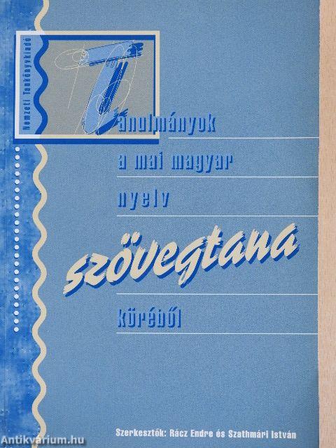 Tanulmányok a mai magyar nyelv szövegtana köréből