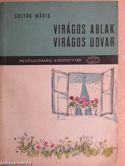 Virágos ablak, virágos udvar