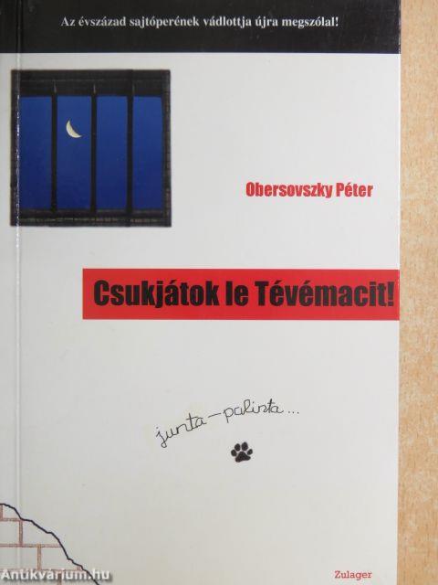 Csukjátok le Tévémacit!