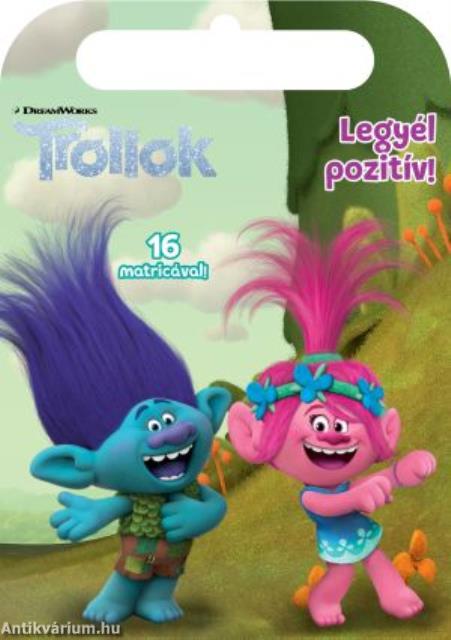 Trollok - Legyél pozitív!