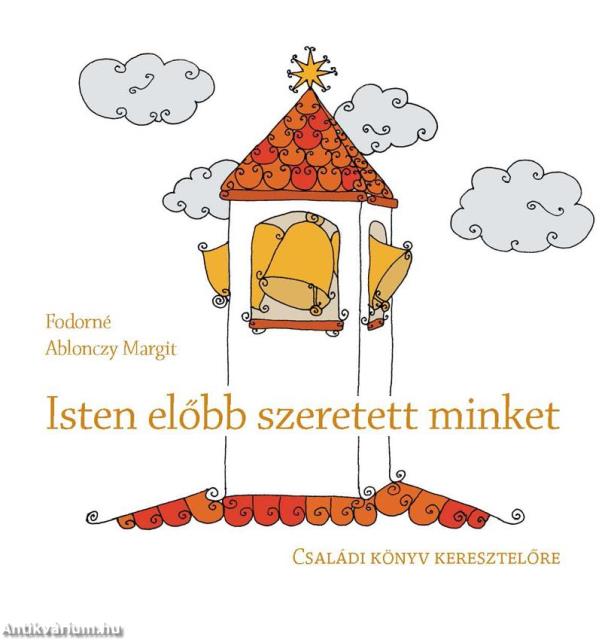 ISTEN ELŐBB SZERETETT MINKET - Családi könyv keresztelőre