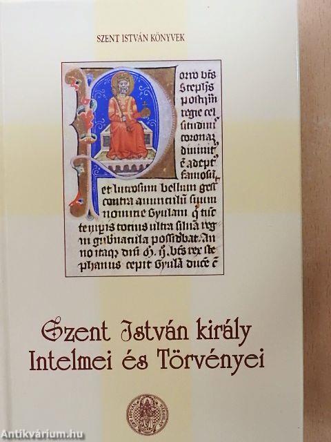 Szent István király Intelmei és Törvényei