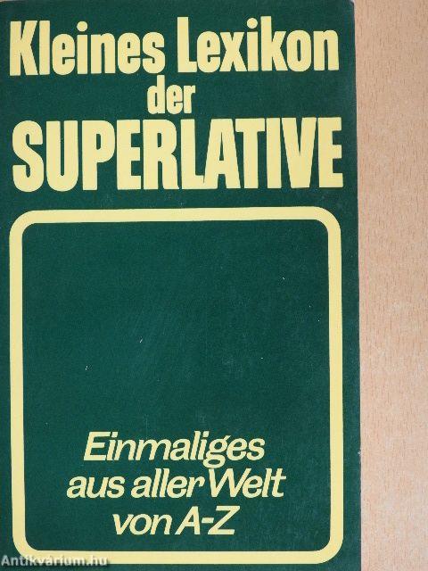 Kleines Lexikon der Superlative