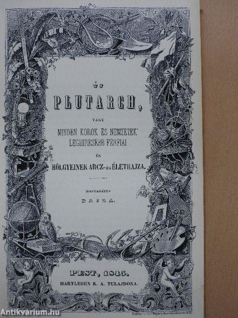 Új Plutarch, vagy minden korok és nemzetek leghíresebb férfiai és hölgyeinek arcz- és életrajza