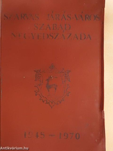 Szarvas járás-város szabad negyedszázada