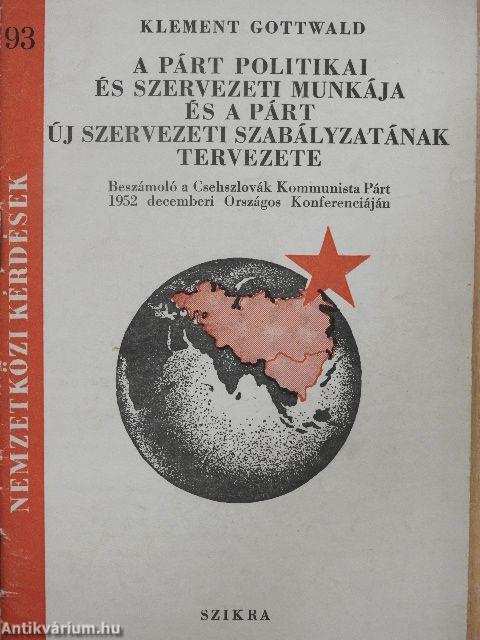 A párt politikai és szervezeti munkája és a párt új szervezeti szabályzatának tervezete