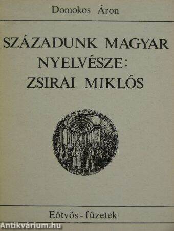 Századunk magyar nyelvésze: Zsirai Miklós