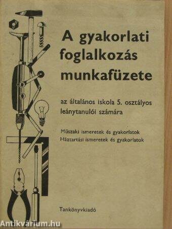 A gyakorlati foglalkozás munkafüzete az általános iskola 5. osztályos leánytanulói számára