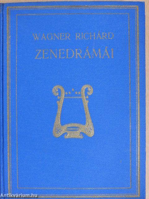 Wagner Richárd zenedrámái 1-6.