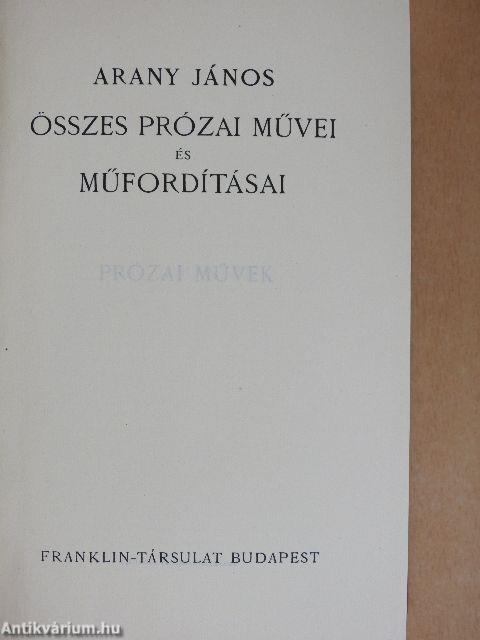 Arany János összes prózai művei és műfordításai