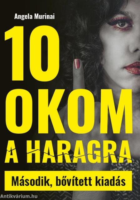 10 okom a haragra. Második, bővített kiadás - Nőnek lenni egy macsó világban