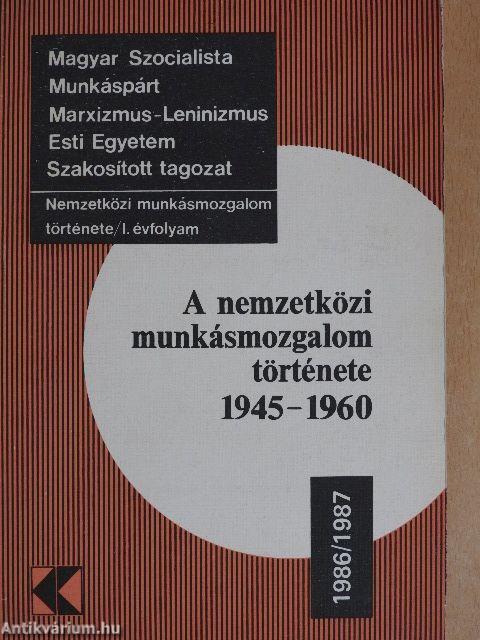 A nemzetközi munkásmozgalom története 1945-1960