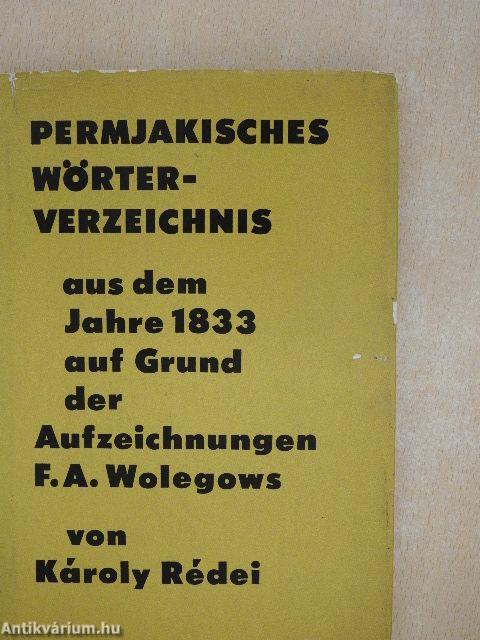 Permjakisches Wörterverzeichnis aus dem Jahre 1833 auf Grund der Aufzeichnungen F. A. Wolegows