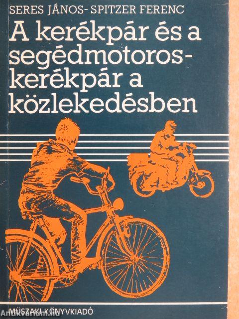 A kerékpár és a segédmotoros-kerékpár a közlekedésben