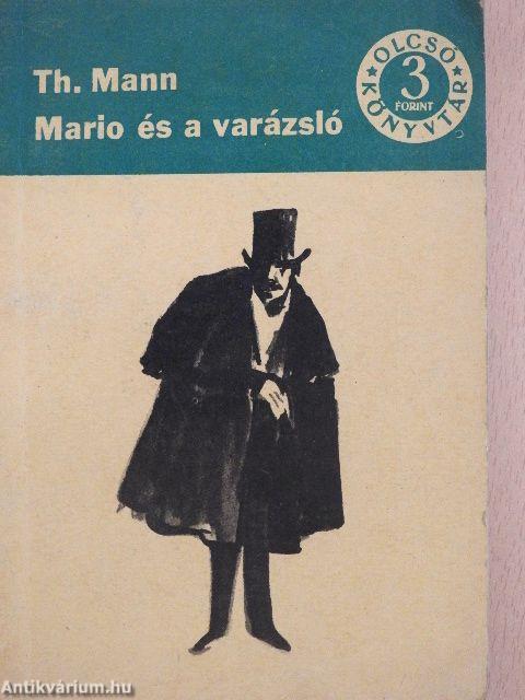 Mario és a varázsló/Tonio Kröger/Zűrzavar és kora bánat