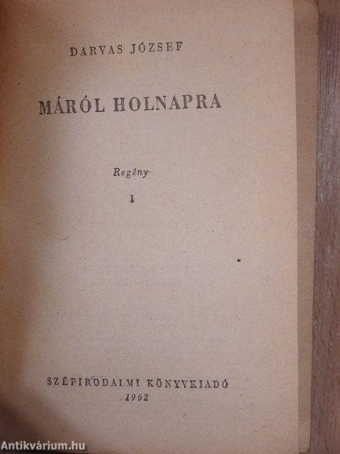 Máról holnapra I-II.