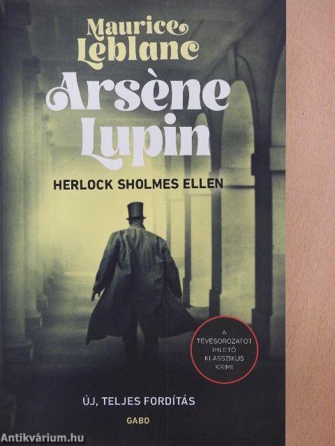 Arséne Lupin Herlock Sholmes ellen