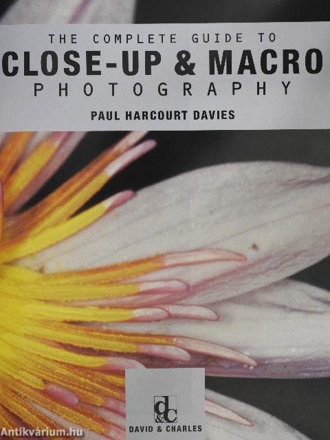 The Complete Guide to Close-Up & Macro Photography