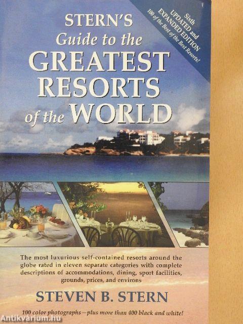 Stern's Guide to the Greatest Resorts of the World