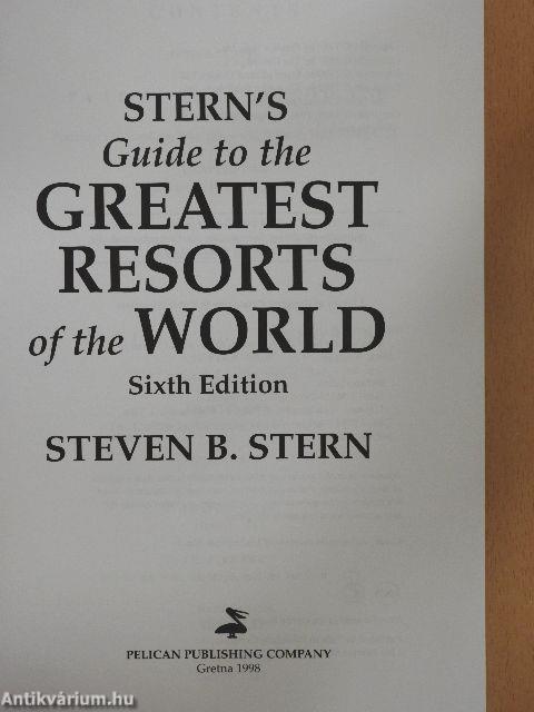 Stern's Guide to the Greatest Resorts of the World