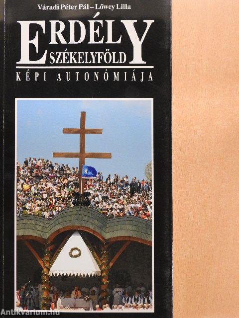 Erdély-Székelyföld - Székelyföld képi autonómiája