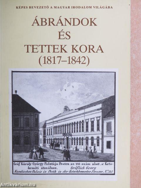 Ábrándok és tettek kora (1817-1842)