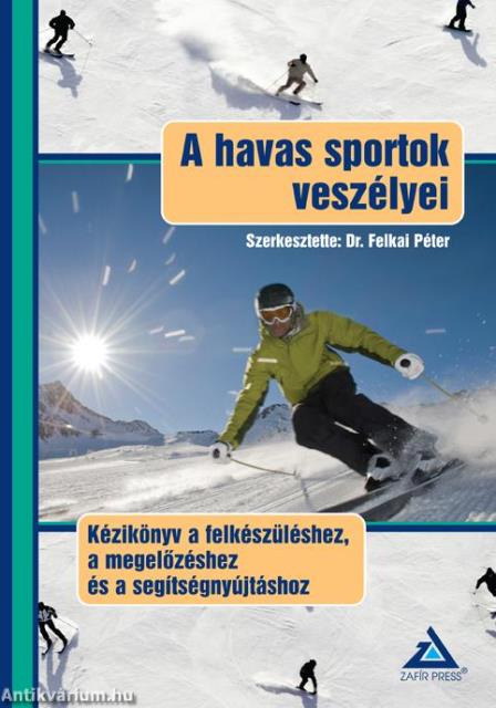 A havas sportok veszélyeiKézikönyv a felkészüléshez, a megelőzéshez és a segítségnyújtáshoz