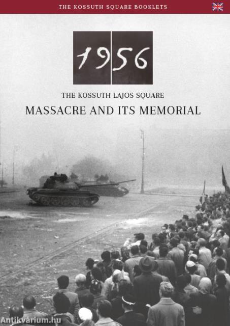 1956 - The Kossuth Lajos Square Massacre and its Memorial