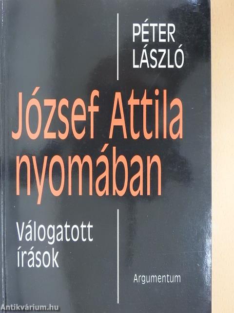 József Attila nyomában (dedikált példány)