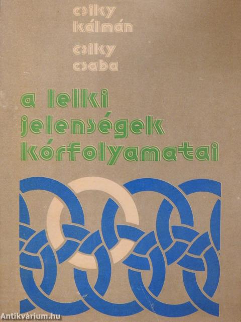 A lelki jelenségek kórfolyamatai (dedikált példány)