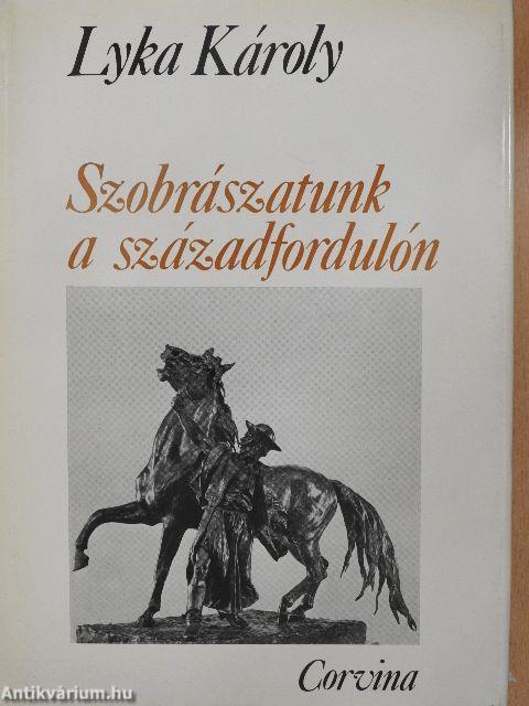 Szobrászatunk a századfordulón