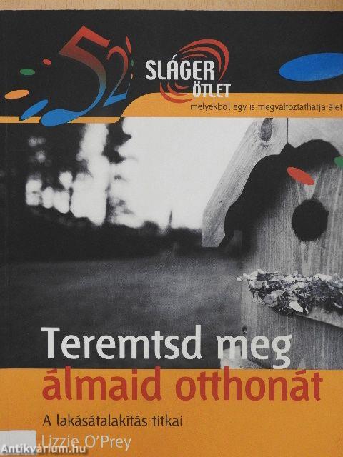 Teremtsd meg álmaid otthonát