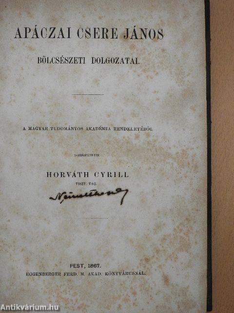 Apáczai Csere János bölcsészeti dolgozatai/A hazai bölcsészet jelene/Descartes psychologiájának alapvonalai