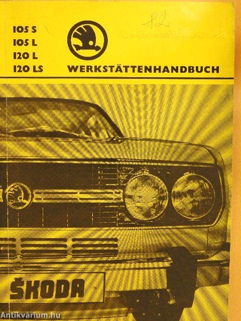 Werkstättenhandbuch für Personenkraftwagen Skoda 105 S, 105 L, 120 L, 120 LS