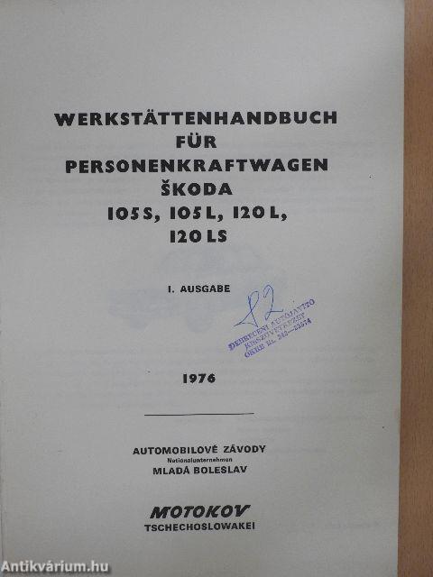 Werkstättenhandbuch für Personenkraftwagen Skoda 105 S, 105 L, 120 L, 120 LS