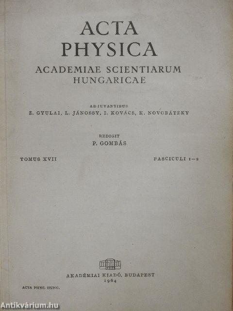 Acta Physica Academiae Scientiarum Hungaricae Tomus XVII. Fasciculi I-2.