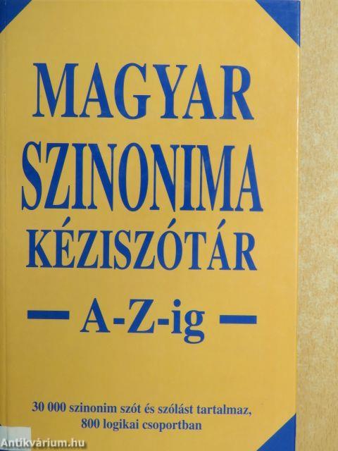 Magyar szinonima kéziszótár A-Z-ig