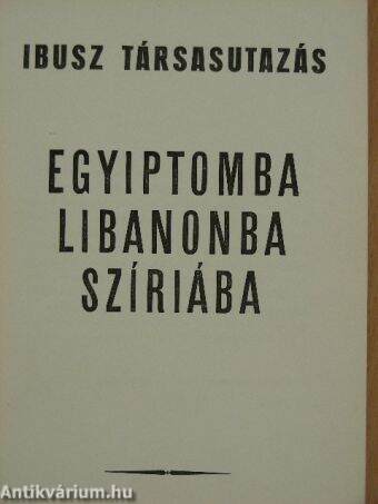 Ibusz társasutazás Egyiptomba, Libanonba, Szíriába