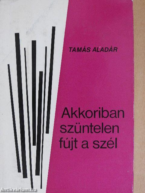 Akkoriban szüntelen fújt a szél II.