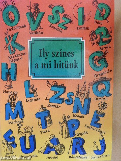 Ily színes a mi hitünk