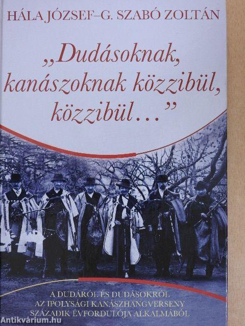 "Dudásoknak, kanászoknak közzibül, közzibül..."