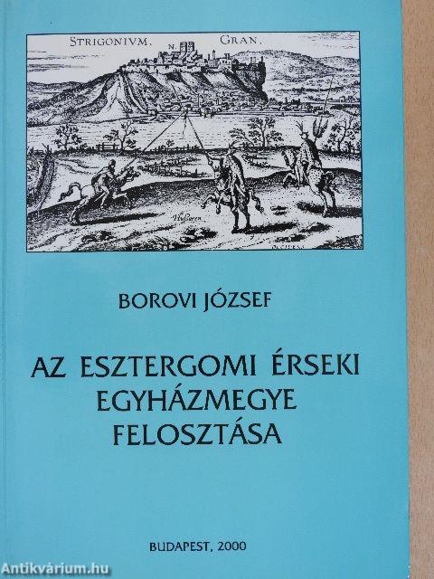 Az esztergomi érseki egyházmegye felosztása