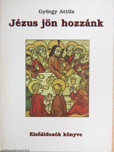 Jézus jön hozzánk