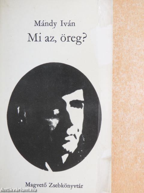 Mi az, öreg?