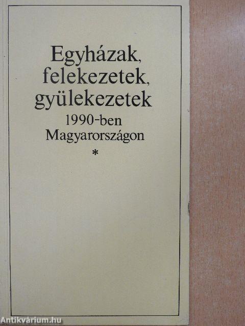 Egyházak, felekezetek, gyülekezetek 1990-ben Magyarországon