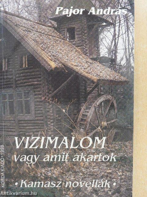 Vízimalom vagy amit akartok