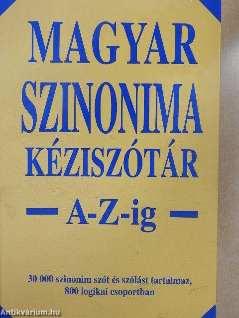 Magyar szinonima kéziszótár A-Z-ig