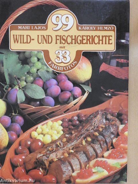 99 Wild- und Fischgerichte mit 33 Farbfotos