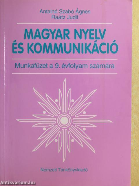 Magyar nyelv és kommunikáció - Munkafüzet a 9. évfolyam számára